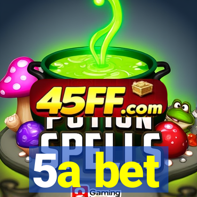 5a bet